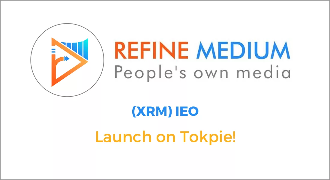 Refine Medium (XRM) IEO on Tokpie