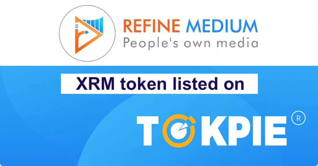 Refine Medium Token (XRM) Listed on Tokpie