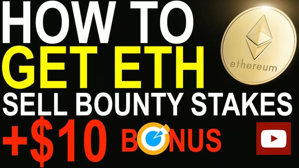 Get Ethereum (ETH) by Selling Bounty Stakes. Video Guide for Beginners