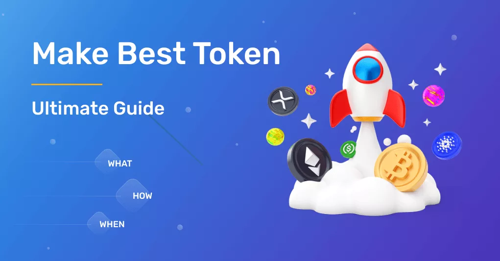 Make Best Token - Ultimate Guide to Create Cryptocurrency