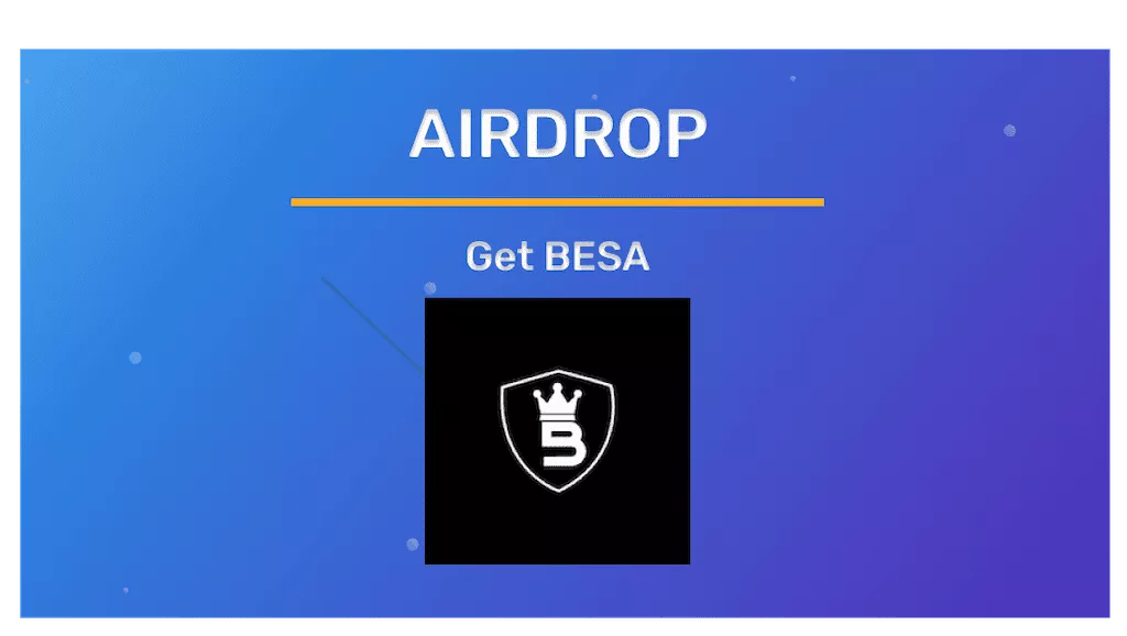 Take BESA Tokens for Free: Quick Airdrop